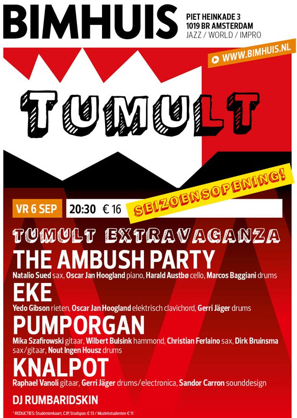 TUMULT extravaganza @ Bimhuis seizoensopening! TUMULT extravaganza @ Bimhuis seizoensopening!